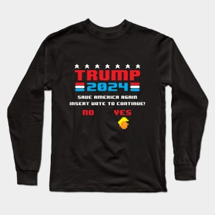 Miss Me Yet Trump 2024 Save America Again Insert Vote Gamer Long Sleeve T-Shirt